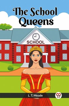 The School Queens - Meade, L. T.