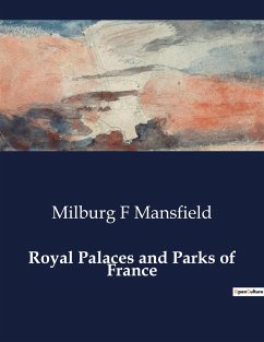 Royal Palaces and Parks of France - Mansfield, Milburg F