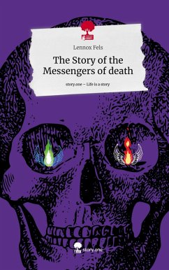 The Story of the Messengers of death. Life is a Story - story.one - Fels, Lennox