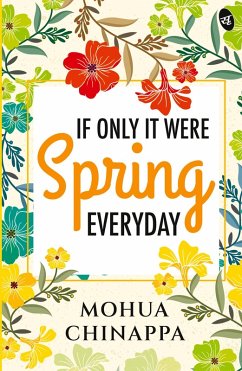 If Only It Were Spring Everyday - Chinappa, Mohua