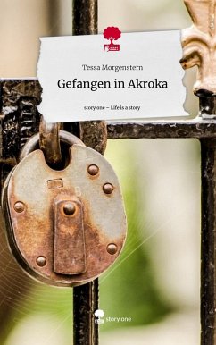 Gefangen in Akroka. Life is a Story - story.one - Morgenstern, Tessa