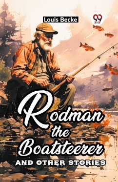 Rodman The Boatsteerer And Other Stories - Becke, Louis