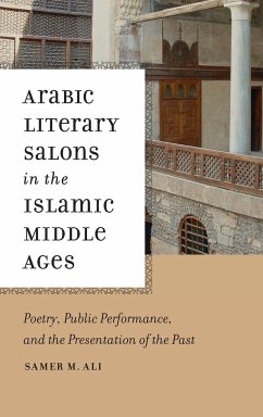 Arabic Literary Salons in the Islamic Middle Ages - Ali, Samer M.