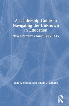 A Leadership Guide to Navigating the Unknown in Education - Zepeda, Sally J; Lanoue, Philip D
