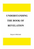 UNDERSTANDING THE BOOK OF REVELATION