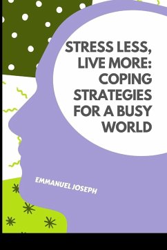 Stress Less, Live More - Joseph, Emmanuel