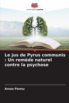 Le jus de Pyrus communis : Un remède naturel contre la psychose - Pannu, Arzoo