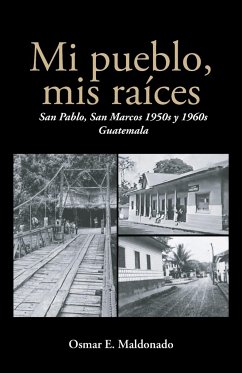 Mi pueblo, mis raíces - Maldonado, Osmar E.