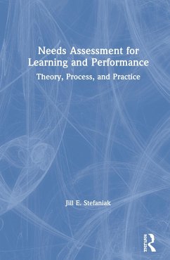 Needs Assessment for Learning and Performance - Stefaniak, Jill E