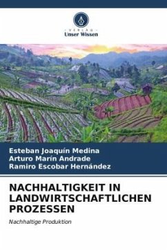 NACHHALTIGKEIT IN LANDWIRTSCHAFTLICHEN PROZESSEN - Joaquín Medina, Esteban;Marín Andrade, Arturo;Escobar Hernández, Ramiro