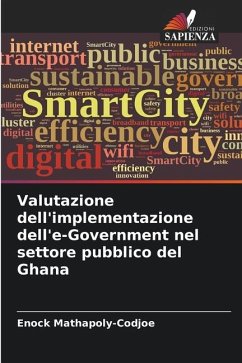 Valutazione dell'implementazione dell'e-Government nel settore pubblico del Ghana - Mathapoly-Codjoe, Enock