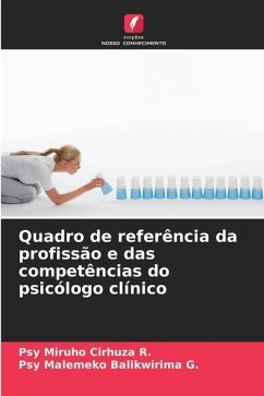 Quadro de referência da profissão e das competências do psicólogo clínico - Cirhuza R., Psy Miruho;Balikwirima G., Psy Malemeko