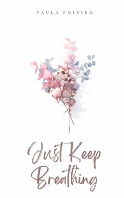 Just Keep Breathing - Poirier, Paula