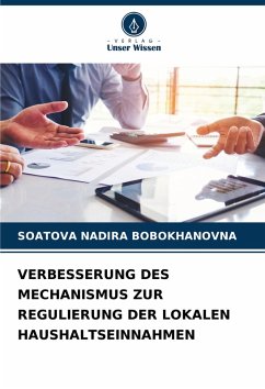 VERBESSERUNG DES MECHANISMUS ZUR REGULIERUNG DER LOKALEN HAUSHALTSEINNAHMEN - BOBOKHANOVNA, SOATOVA NADIRA