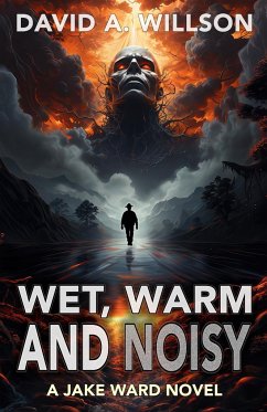 Wet, Warm and Noisy - Willson, David A.