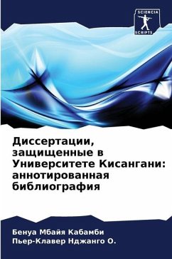 Dissertacii, zaschischennye w Uniwersitete Kisangani: annotirowannaq bibliografiq - Kabambi, Benua Mbajq;Ndzhango O., P'er-Klawer