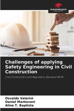 Challenges of applying Safety Engineering in Civil Construction - Valarini, Osvaldo;Mantovani, Daniel;T. Baptista, Aline