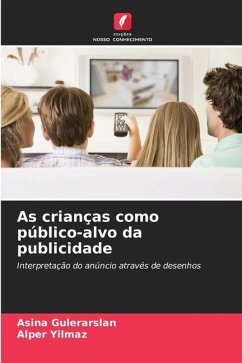 As crianças como público-alvo da publicidade - Gülerarslan, Asina;Yilmaz, Alper