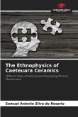The Ethnophysics of Caeteuara Ceramics
