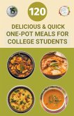 120 Delicious And Quick One-Pot Meals for College Students