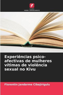 Experiências psico-afectivas de mulheres vítimas de violência sexual no Kivu - Jandarme Cibajirigulu, Florentin