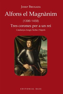 Alfons el Magnànim (1396-1458) Alfons el Magnànim (1396-1458)