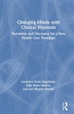 Changing Minds with Clinical Hypnosis