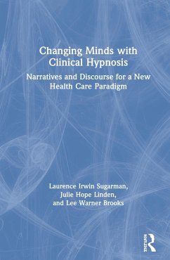 Changing Minds with Clinical Hypnosis - Sugarman, Laurence; Linden, Julie Hope; Brooks, Lee Warner