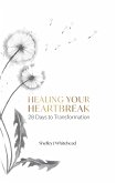 Healing Your Heartbreak (eBook, ePUB)
