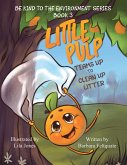 LITTLE PULP TEAMS UP TO CLEAN UP LITTER (eBook, ePUB)