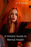 A Holistic Guide to Mental Health (eBook, ePUB)
