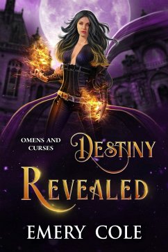 Destiny Revealed (Omens and Curses, #3) (eBook, ePUB) - Cole, Emery Destiny Revealed (Omens and Curses, #3) (eBook, ePUB) - Cole, Emery
