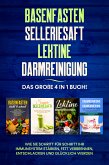 Basenfasten   Selleriesaft   Lektine   Darmreinigung: Das große 4 in 1 Buch! Wie Sie Schritt für Schritt Ihr Immunsystem stärken, Fett verbrennen, entschlacken und glücklich werden (eBook, ePUB)