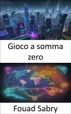 Gioco a somma zero (eBook, ePUB)