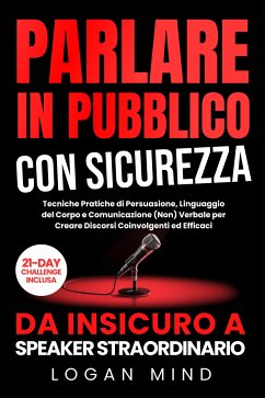 Parlare in Pubblico con Sicurezza (eBook, ePUB) - Mind, Logan