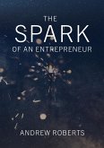 The Spark of an Entrepreneur (eBook, ePUB)