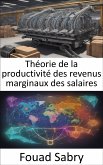 Théorie de la productivité des revenus marginaux des salaires (eBook, ePUB)