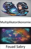 Multiplikatorökonomie (eBook, ePUB)