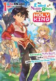 The Exiled Noble Rises as the Holy King: Befriending Fluffy Beasts and a Holy Maiden with My Ultimate Cheat Skill! Volume 1 (eBook, ePUB)