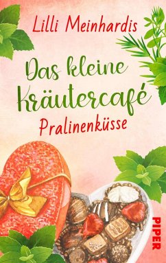 Das kleine Kräutercafé - Pralinenküsse (eBook, ePUB) - Meinhardis, Lilli