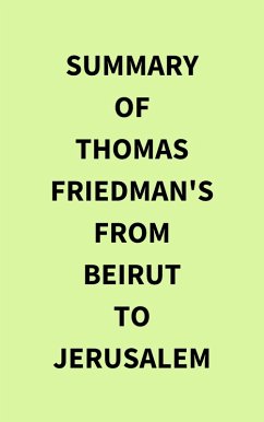Summary of Thomas Friedman's From Beirut to Jerusalem (eBook, ePUB) - IRB Media