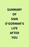 Summary of Sian O'Gorman's Life After You (eBook, ePUB)