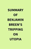 Summary of Benjamin Breen's Tripping on Utopia (eBook, ePUB)