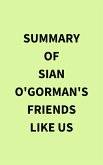 Summary of Sian O'Gorman's Friends Like Us (eBook, ePUB)