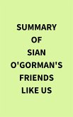 Summary of Sian O'Gorman's Friends Like Us (eBook, ePUB) Summary of Sian O'Gorman's Friends Like Us (eBook, ePUB)