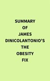 Summary of James DiNicolantonio's The Obesity Fix (eBook, ePUB)