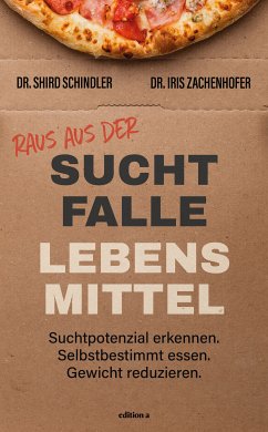 Raus aus der Suchtfalle Lebensmittel (eBook, ePUB) - Zachenhofer, Iris; Schindler, Shird