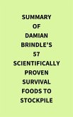 Summary of Damian Brindle's 57 ScientificallyProven Survival Foods to Stockpile (eBook, ePUB)