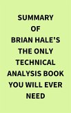 Summary of Brian Hale's The Only Technical Analysis Book You Will Ever Need (eBook, ePUB)