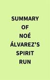 Summary of Noé Álvarez 's Spirit Run (eBook, ePUB)